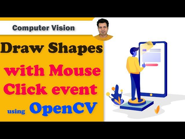 Draw Geometric shapes with Mouse Click event using OpenCV - Part 1