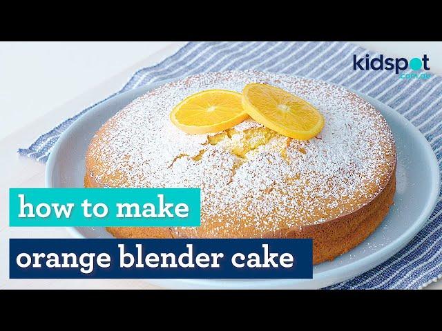 Orange blender cake | Simple dessert recipes | Kidspot