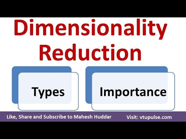 Dimensionality Reduction Importance and Types in Machine Learning by Mahesh Huddar