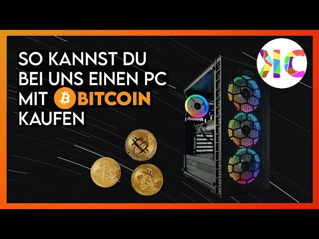 Bei uns einen PC mit Bitcoin bezahlen