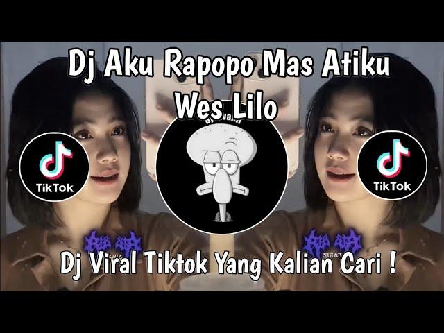 DJ AKU RAPOPO MAS ATIKU WES LILO | DJ MANUT DALANE GUSTI VIRAL TIKTOK TERBARU 2025 !