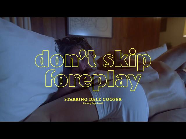 SKYN® Don't Skip Foreplay - Dale Cooper 40''