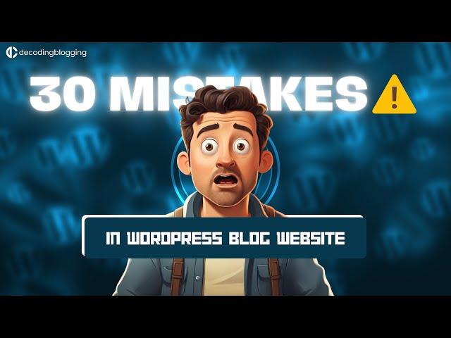 30 WordPress Blog Mistakes You MUST Avoid | Decoding Blogging | Ep. 19 #wordpress #blogging