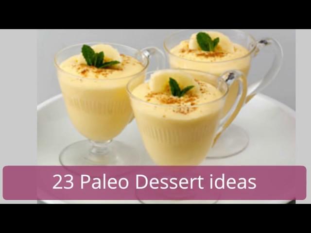 23 Paleo dessert ideas