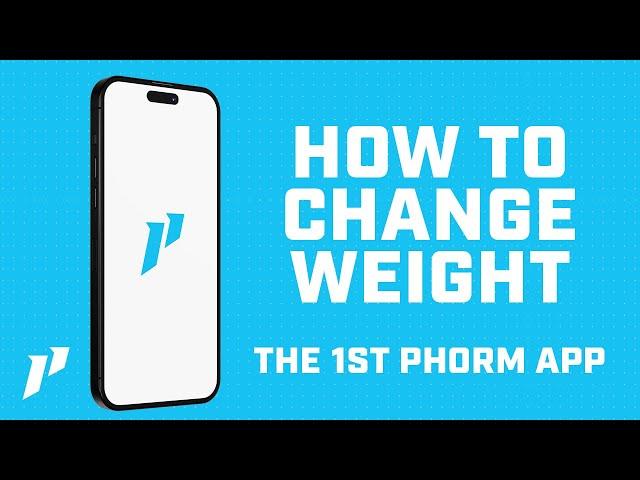 How To Change Weight In The 1st Phorm App