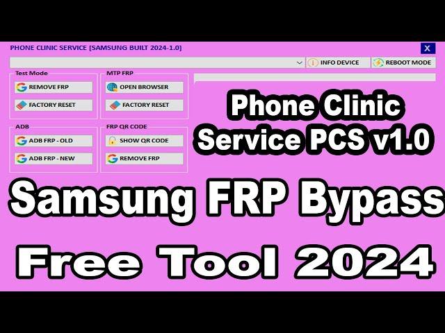 Phone Clinic Service PCS SAMUNG Built FRP Unlock Tool v1.0 2024