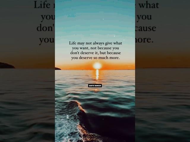 #life #deserve #more #quotes #status #quoteoftheday #quotesaboutlife #words #thoughts #shorts