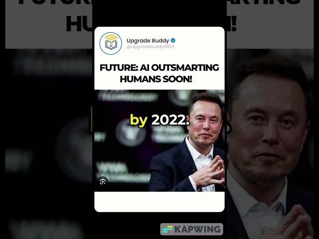 "Elon Musk Forecasts AI to Surpass Human Intelligence in 2022"