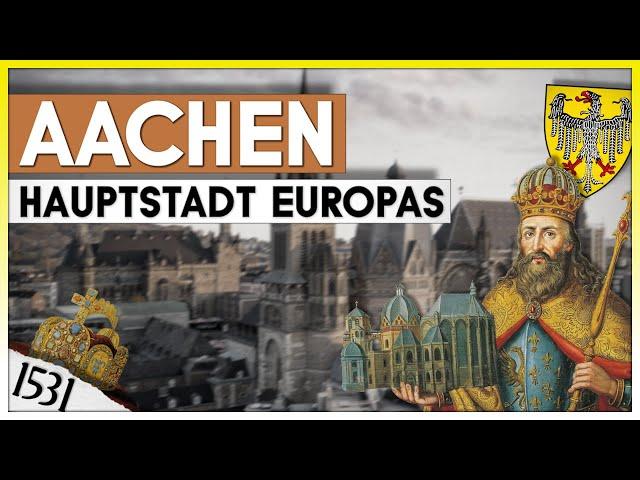 Aachens letzte Königskrönung [1531] | Europas einstige Hauptstadt!