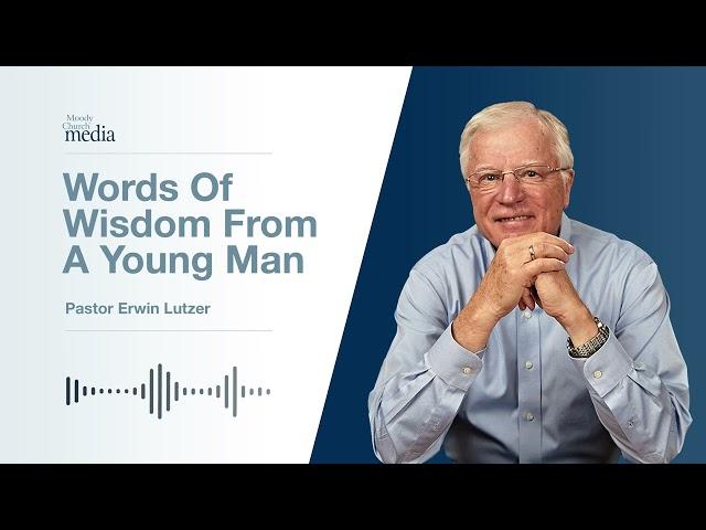 Words Of Wisdom From A Young Man | God, Why Me? #6 | Pastor Lutzer