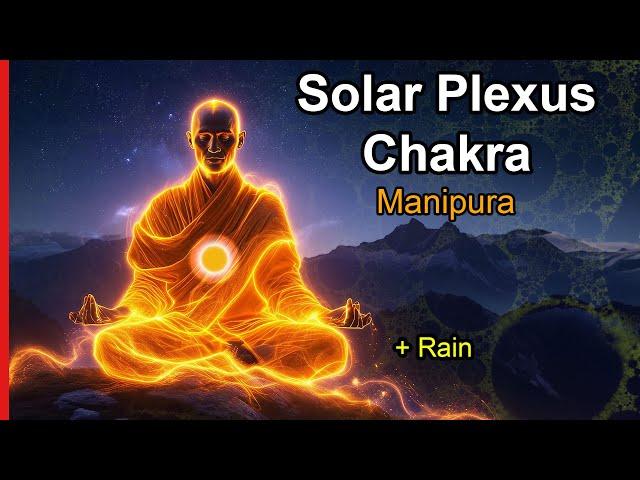 Meditation | Solar Plexus Chakra: 528Hz + Rain | Personal Power, and Confidence