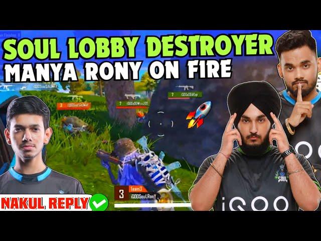 iQOOSouL Aggressive Destruction  SouL Manya & Rony on Fire  Nakul Reply  Team SouL 