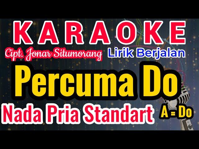 PERCUMA DO Karaoke Nada Cowo/Pria/Male||Karaoke PERCUMA DO Versi Cowo|| Cipt. Jonar Situmorang