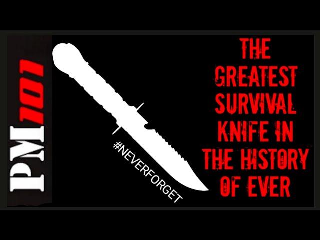 The Greatest Survival Knife In The History Of EVER!...(Remastered Flashback) - Preparedmind101