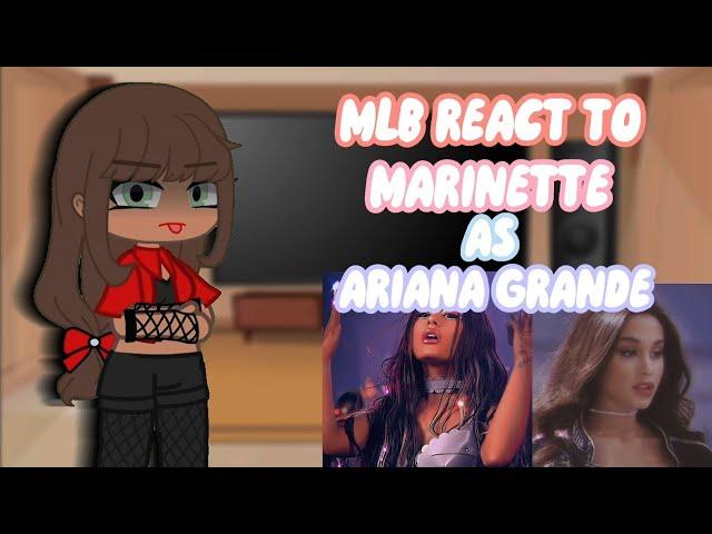 °MLB React To Marinette's Future As Ariana Grande • pt 1/1 • || Molly Noir ||°