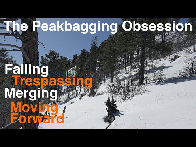 The Peakbagging Obsession - Failing, Trespassing, Merging, Moving Forward