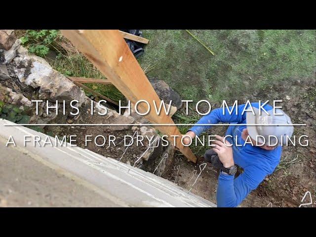 This Is How To Make A Frame For Dry Stone Cladding