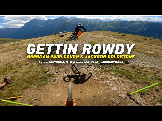 GoPro: Getting Rowdy with Brendan Fairclough & Jackson Goldstone | LOUDENVIELLE | UCI DHI World Cup