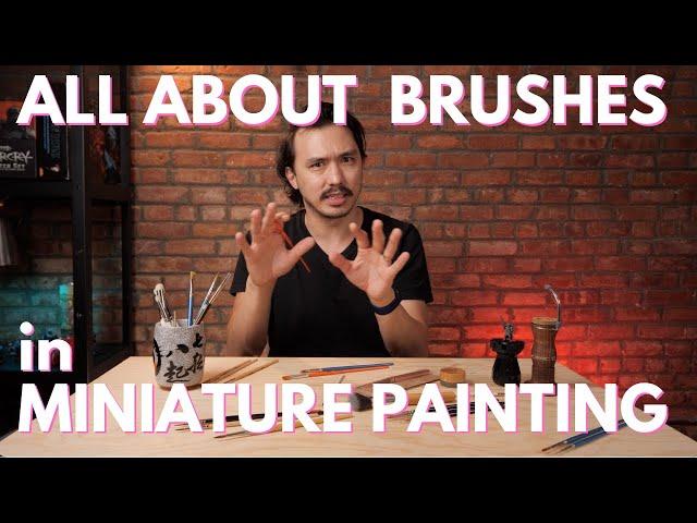 All About Brushes in Miniature Painting