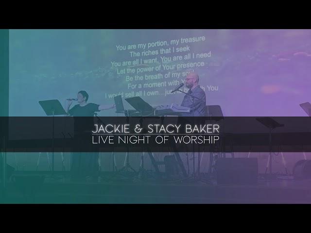 Jackie & Stacy Baker Live Night of Worship | Recorded Live, Sun Night, July 14th