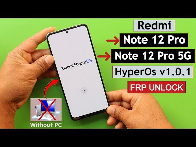 Redmi Note 12 Pro/Note 12 Pro 5g HyperOs FRP Bypass/Unlock Without PC - Without Second Space 2024