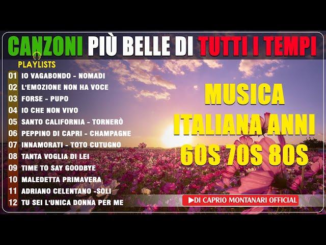 Canzoni più belle di tutti i tempi - Musica Italiana anni 60 70 80 i Migliori - Italian music