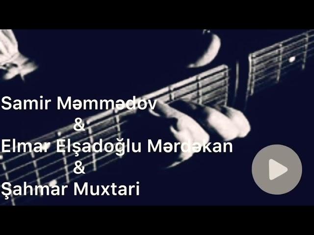 Elmar Elsadoglu Merdekan Samir Memmedov Saxmar Muxtari Duzelecek 2019