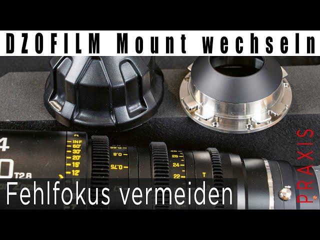 DZOFILM Mount wechseln • PL EF • Fehlfokus vermeiden • Anleitung Fokus bei Zooms einstellen