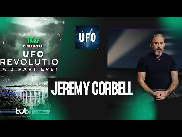 Jeremy Corbell: UFO Revolution || That UFO Podcast