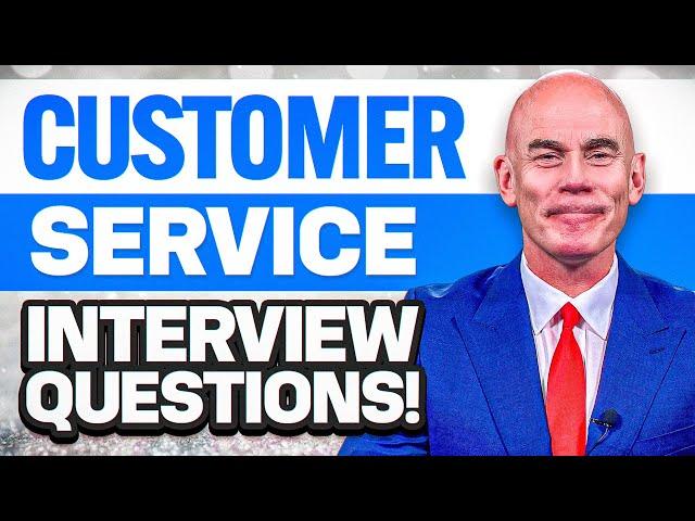 CUSTOMER SERVICE INTERVIEW QUESTIONS & ANSWERS! (How to PASS a Customer Service Job Interview!)