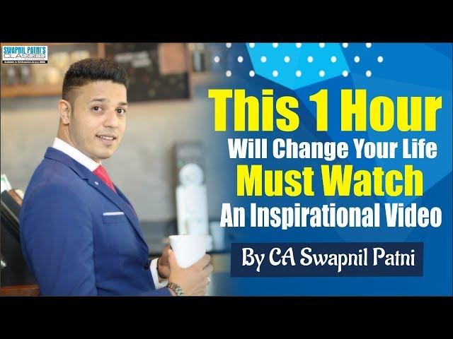 MOTIVATIONAL video by CA Swapnil Patni | Just Invest 1 Hour and Change your life