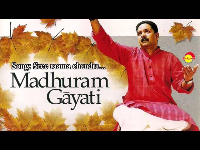 Sreerama Chandra | Madhuram Gayati | Sreevalsan J Menon | T V Ramanujacharlu | Thulasidas