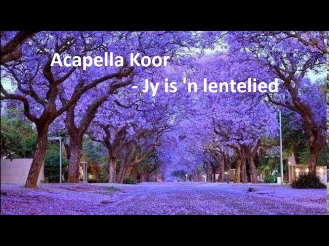 Acapella Koor - Jy is 'n lentelied