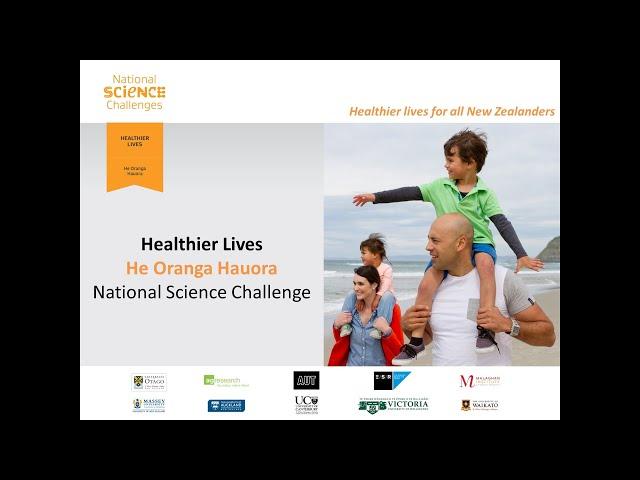 Healthier Lives 2016 Kōrero Tahi – Overview of Healthier Lives National Science Challenge (Jim Mann)