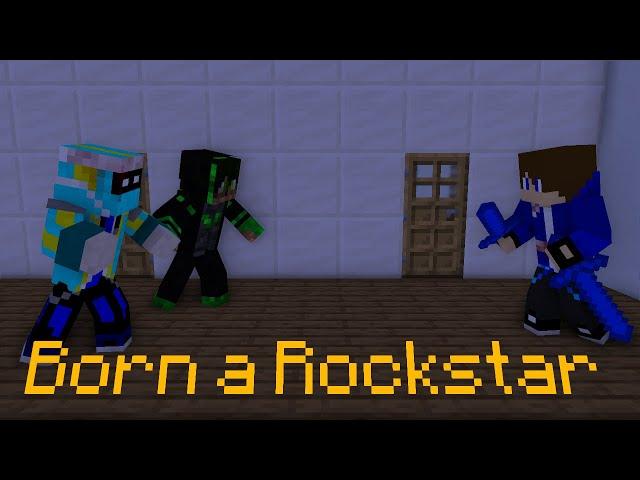 Born A Rockstar - Minecraft Animation