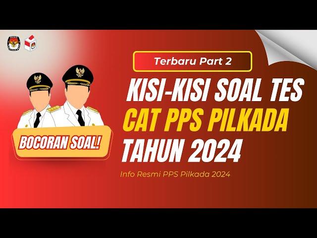 Part 2 Kisi Kisi Soal Pps Pilkada 2024
