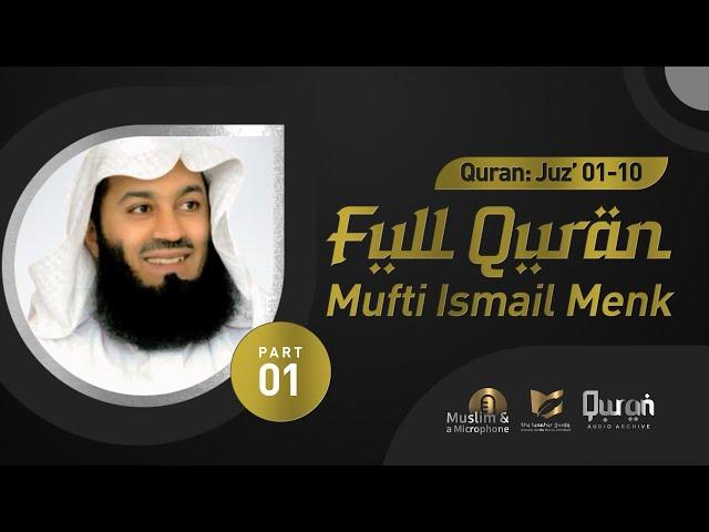 The Complete Holy Quran By Dr. MUFTI ISMAIL MENK   | Quran Tilawat #QuranAudioArchive | Part 1/3