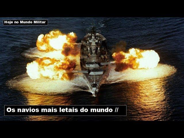 Os navios mais letais do mundo