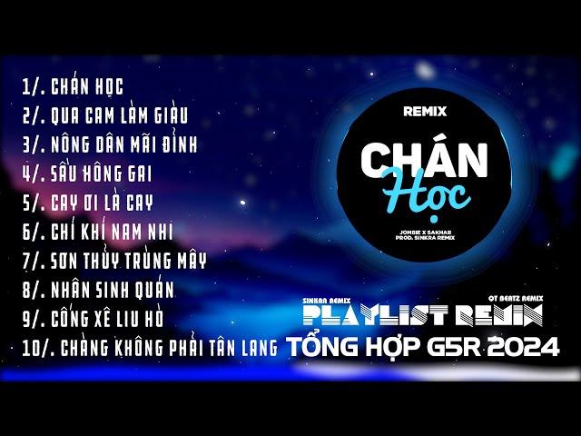 Chán Học, Qua Cam Làm Giàu Remix ~ Tổng Hợp Nhạc Remix G5r 2024 | Sinkra Remix X Qt Beatz Remix