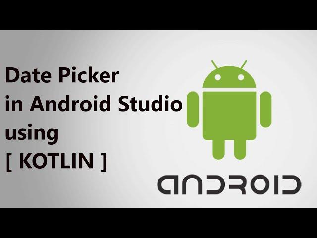 Date Picker in Android Studio using [KOTLIN]