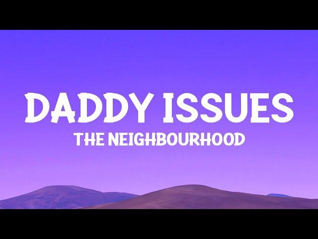 The Neighbourhood - Daddy Issues (Lyrics)