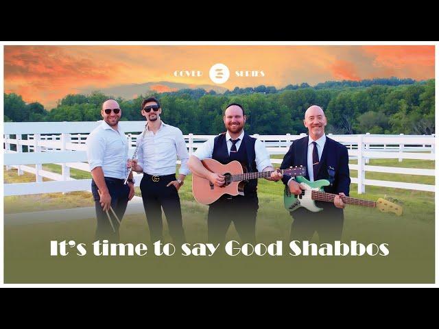 It's Time to Say Good Shabbos (EN3RGY Cover)