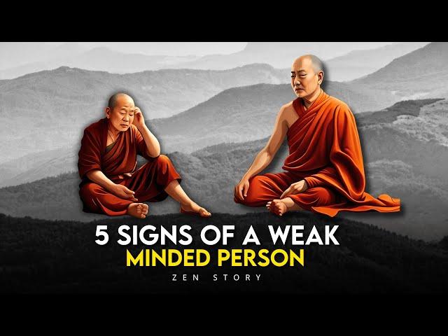 5 Signs of a Weak Minded Person - Zen Motivational Story