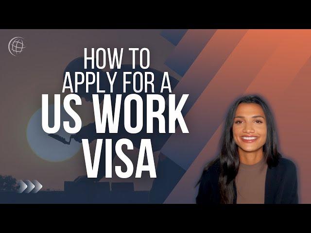 How To Apply for a US Work Visa 