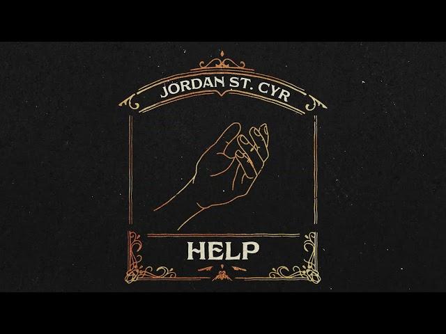 Help (Listening Video) - Jordan St. Cyr [Official Video]