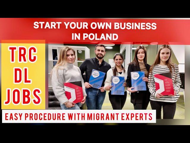 HOW TO GET TRC , DL , PR in POLAND | REGISTRATION OF YOUR OWN COMPANY IN POLAND | MIGRANT EXPERTS