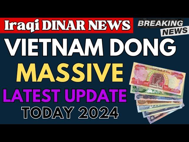 Iraqi Dinar || Vietnamese Dong New Exchange Rate Today 2024 / VND Value Update