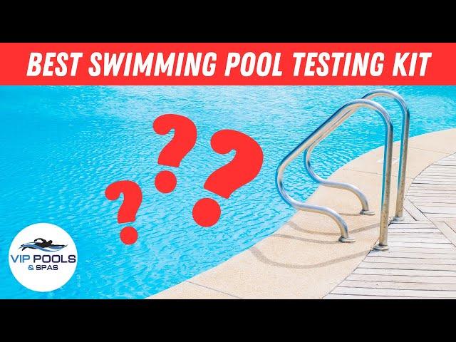 Best Swimming Pool Water Testing Kit