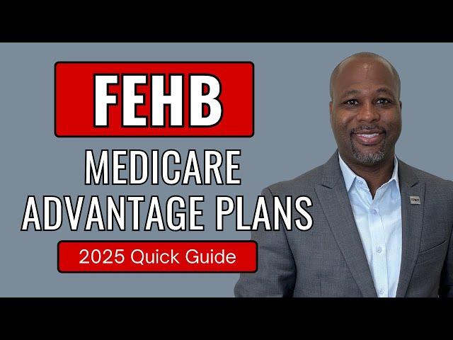 FEHB Medicare Advantage Plans: A Quick Guide for 2025