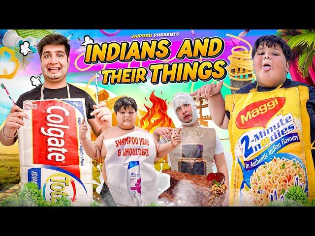 INDIANS AND THEIR THINGS - Part 1 || JaiPuru